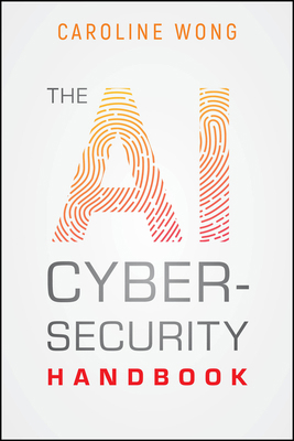 The AI Cybersecurity Handbook 1394340869 Book Cover