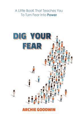 Dig Your Fear 153044604X Book Cover