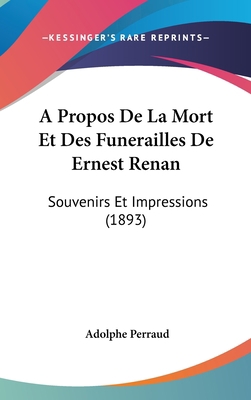 A Propos de La Mort Et Des Funerailles de Ernes... [French] 1160460752 Book Cover