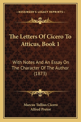 The Letters Of Cicero To Atticus, Book 1: With ... 1165768445 Book Cover