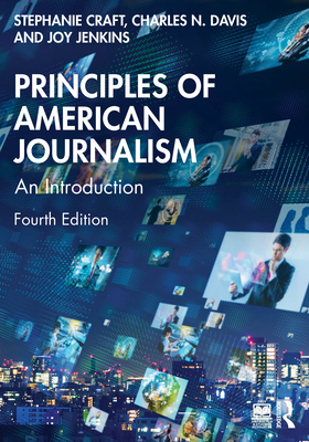 Principles of American Journalism: An Introduction 1032456302 Book Cover