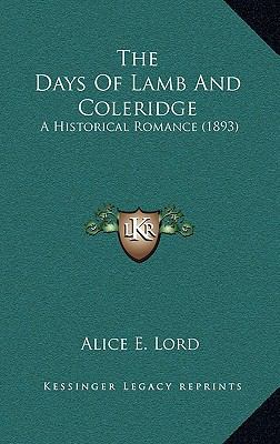 The Days of Lamb and Coleridge: A Historical Ro... 1164391852 Book Cover