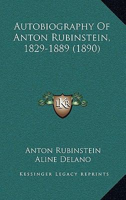 Autobiography of Anton Rubinstein, 1829-1889 (1... 1164714910 Book Cover