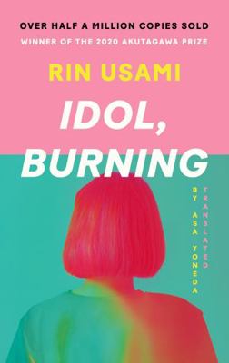 Idol, Burning 1838856129 Book Cover