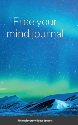 Free your mind journal 1716251710 Book Cover