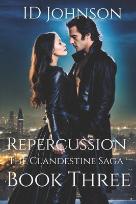 Repercussion: The Clandestine Saga Book Three 1522893865 Book Cover
