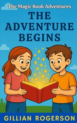 The Adventure Begins: The Magic Book Adventures B0C7KT7ZMY Book Cover
