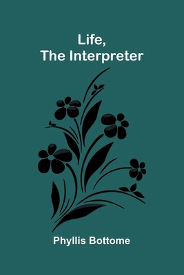 Life, the Interpreter 937778980X Book Cover