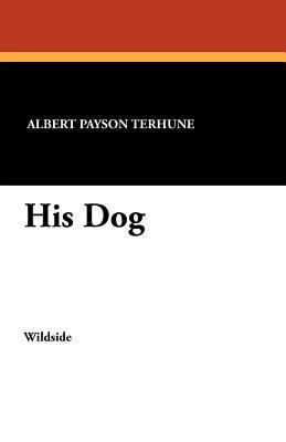 His Dog 1479410640 Book Cover