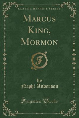 Marcus King, Mormon (Classic Reprint) 1331333016 Book Cover