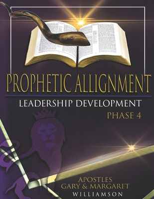 Prophetic Alignment (Phase 4) B09RFYCK5L Book Cover