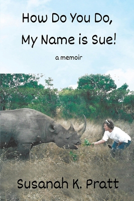 How Do You Do, My Name is Sue! 1637774869 Book Cover