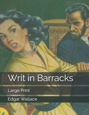 Writ in Barracks: Large Print 1706654693 Book Cover