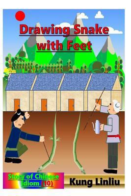 Drawing Snake with Feet: Story of Chinese Idiom... 1790891310 Book Cover