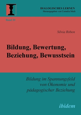 Bildung, Bewertung, Beziehung, Bewusstsein [German] 3838214706 Book Cover