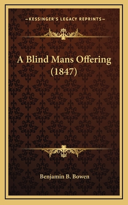 A Blind Mans Offering (1847) 1164798979 Book Cover