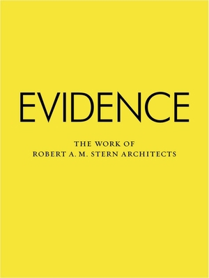 Evidence: The Work of Robert A. M. Stern Archit... 1580933491 Book Cover