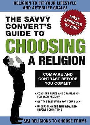The Savvy Convert's Guide to Choosing a Religio... 1601060343 Book Cover