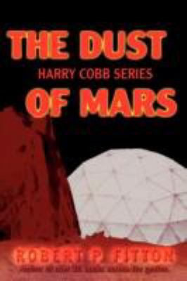 The Dust of Mars: Harry Cobb Series 0595485340 Book Cover