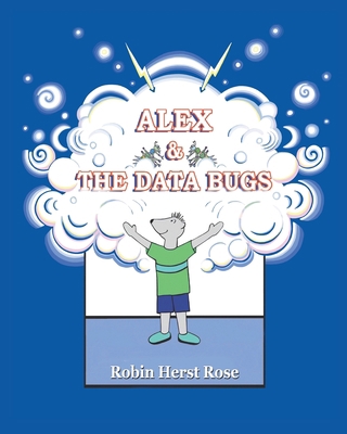 Alex & the Data Bugs 0985793457 Book Cover