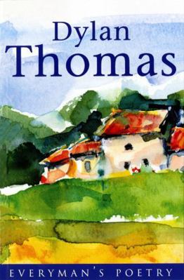Dylan Thomas: Everyman Poetry 046087831X Book Cover