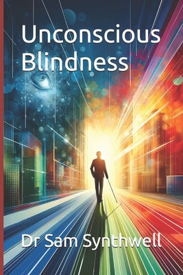 Unconscious Blindness B0D8SCW8Z6 Book Cover