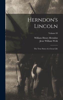 Herndon's Lincoln; the True Story of a Great Li... 1018534237 Book Cover