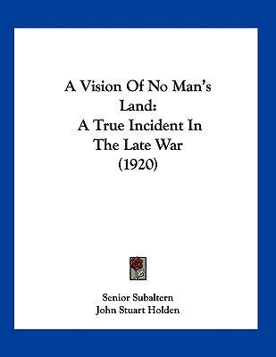 A Vision Of No Man's Land: A True Incident In T... 1120134897 Book Cover