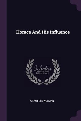 Horace And His Influence 1378297415 Book Cover