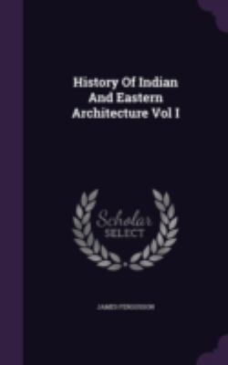 History of Indian and Eastern Architecture Vol I 134137274X Book Cover