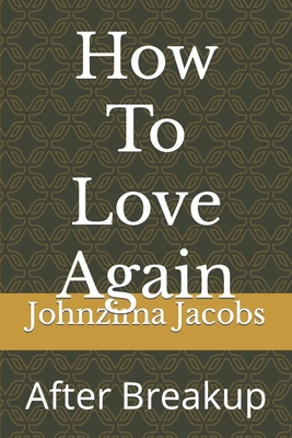 How To Love Again: After Breakup B0BJY9K311 Book Cover
