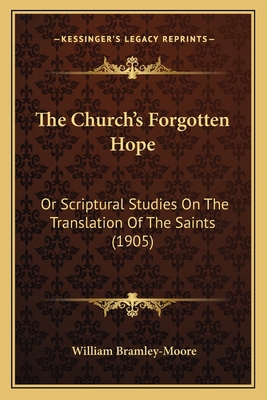 The Church's Forgotten Hope: Or Scriptural Stud... 1166192962 Book Cover