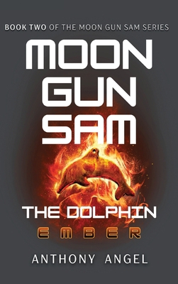 Moon Gun Sam: The Dolphin - Ember 1972081039 Book Cover