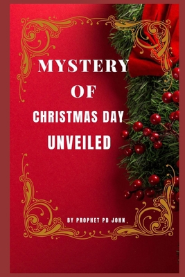 Mystery of Christmas Day Unveiled B0CL4T3TGY Book Cover