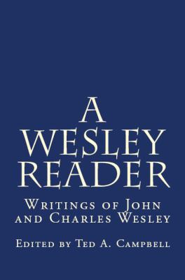 A Wesley Reader: Writings Of John And Charles W... 0982069804 Book Cover