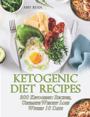 Paperback KETOGENIC DIET RECIPES: 200 Ketogenic Recipes, Ultimate Weight Loss Within 10 Days Book