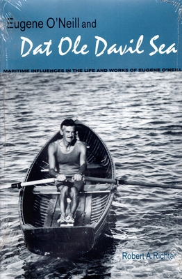 Eugene O'Neill and DAT OLE Davil Sea: Maritime ... 0939510979 Book Cover