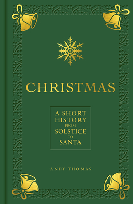 The Christmas Book: A Short History from Solsti... 1782407812 Book Cover