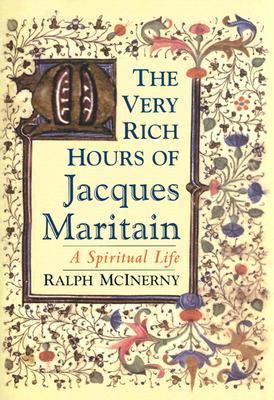 The Very Rich Hours of Jacques Maritain: A Spir... 0268043590 Book Cover