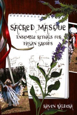 Sacred Masque: Ensemble Rituals for Pagan Groups 0982579888 Book Cover