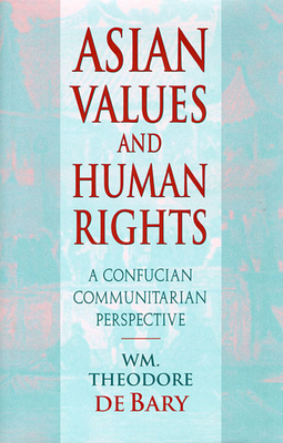 Asian Values and Human Rights: A Confucian Comm... 0674001966 Book Cover