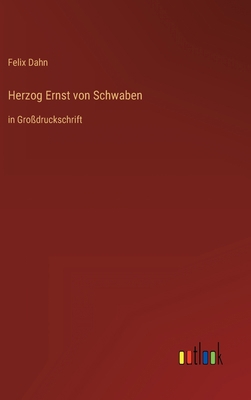 Herzog Ernst von Schwaben: in Großdruckschrift [German] 3368470353 Book Cover