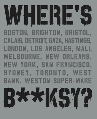 Where's Banksy?: Banksy's Greatest Works in Con... 1584236469 Book Cover
