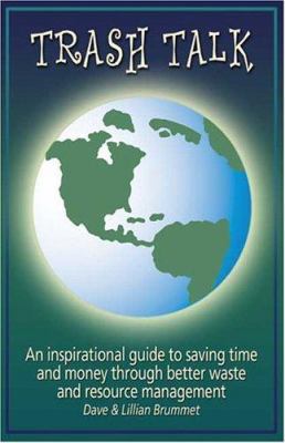 Trash Talk An inspirational guide to saving tim... 141372518X Book Cover