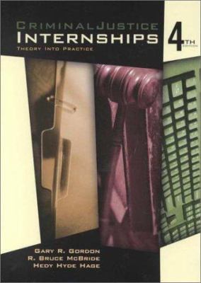 Criminal Justice Internships: Theory Into Practice 1583605029 Book Cover