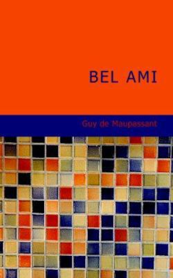 Bel Ami: Or- The History of a Scoundrel 1434674827 Book Cover