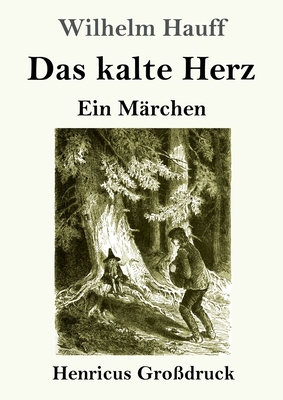 Das kalte Herz (Großdruck): Ein Märchen [German] 384782600X Book Cover