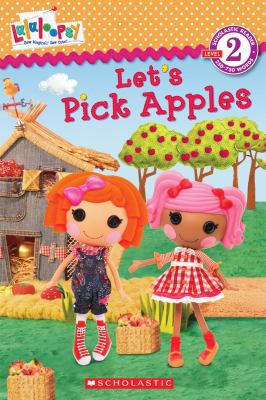 Lalaloopsy: Let's Pick Apples! 0545531829 Book Cover