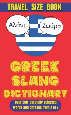 Greek Slang Dictionary: The Ultimate Guide to G... B0DQVHP36X Book Cover