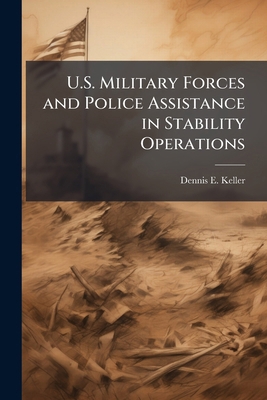 U.S. Military Forces and Police Assistance in S... 1025147499 Book Cover